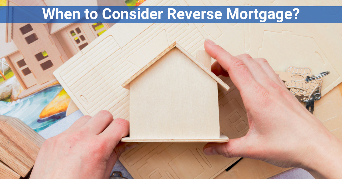 Consider Reverse Mortgage